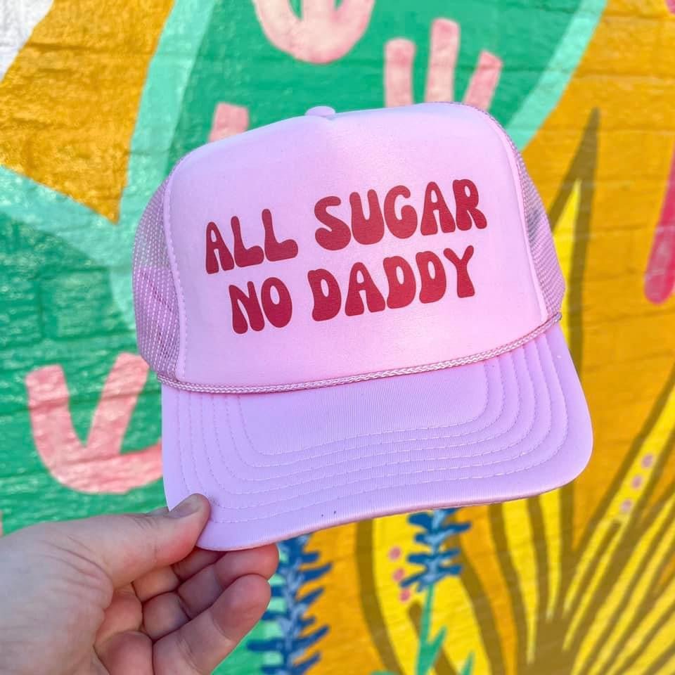 All Sugar No Daddy Trucker Hat - Pepper & Pearl Boutique