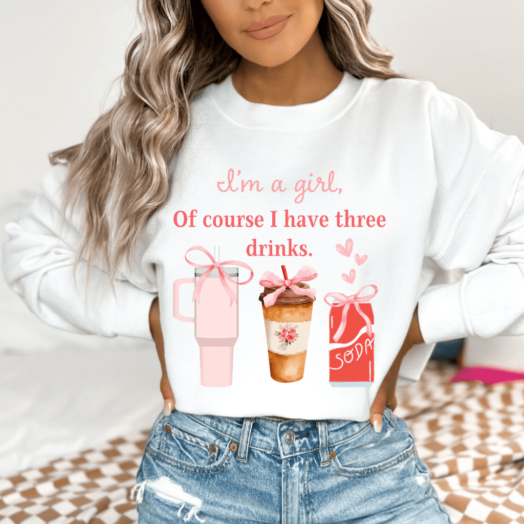 I'm A Girl Of Course I Have Three Drinks - Pepper & Pearl Boutique