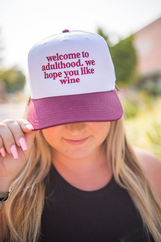 Welcome To Adulthood We Hope You Like Wine Hat - Pepper & Pearl Boutique