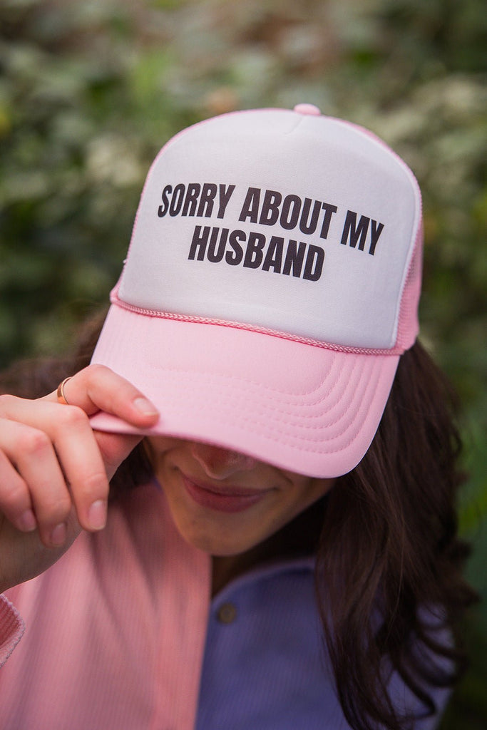 Sorry About My Husband Trucker Hat - Pepper & Pearl Boutique